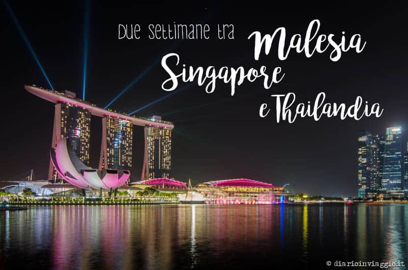 due settimane in malesia singapore e thailandia