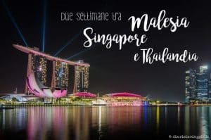 Il mio itinerario di due settimane tra Malesia, Singapore e Thailandia due settimane in malesia singapore e thailandia